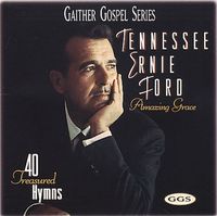 Tennessee Ernie Ford - Amazing Grace - 40 Treasured Hymns (2CD Set)  Disc 1